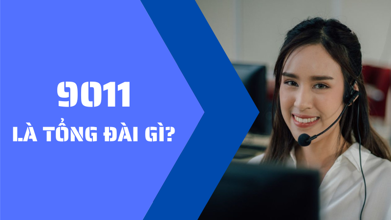 9011 là tổng đài gì? Có phải là lừa đảo hay không?