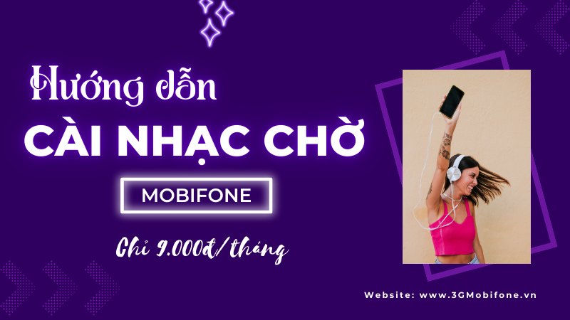 Cách cài nhạc chờ Mobifone, cách đăng ký dịch vụ Funring Mobifone