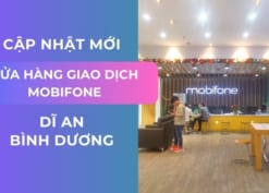 Cập nhật địa chỉ cửa hàng Mobifone Dĩ An, Bình Dương