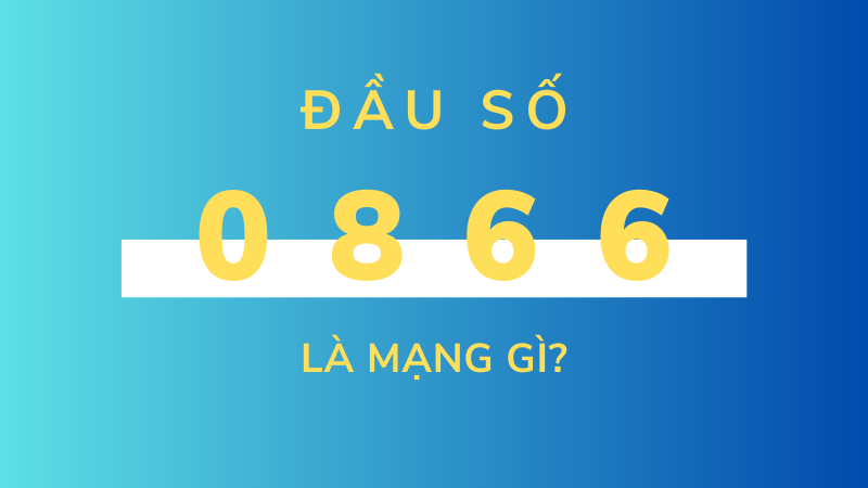 Đầu số 0866 là mạng gì?