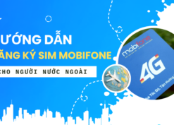 Hướng dẫn đăng ký sim Mobifone cho người nước ngoài