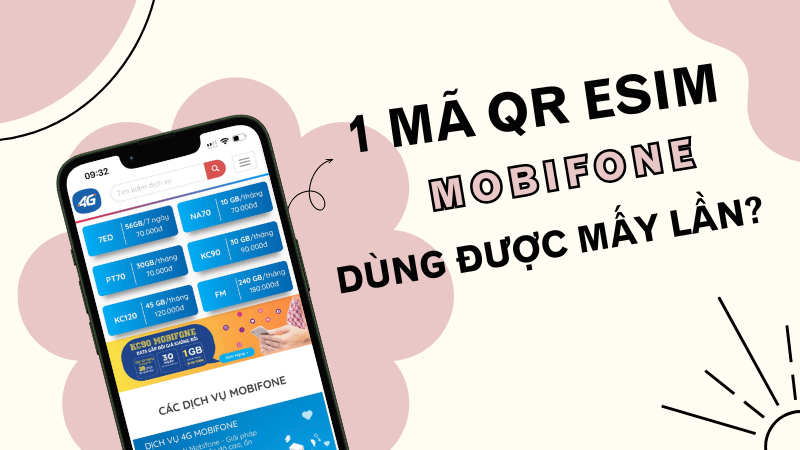 1 mã QR Esim Mobifone dùng được mấy lần