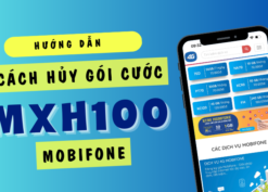 Hướng dẫn cách hủy gói cước MXH100 Mobifone nhanh nhất