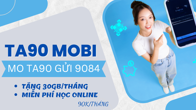 Đăng ký gói cước TA90 Mobifone chỉ 90k có ngay 30GB, học online miễn phí