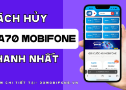 Hướng dẫn cách hủy gói cước NA70 Mobifone nhanh nhất