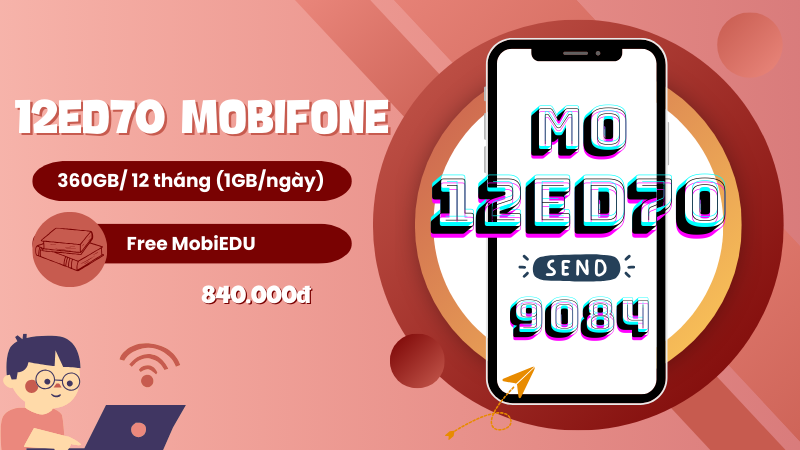 Cách đăng ký gói 12ED70 Mobifone nhận 360GB, miễn phí dùng MobiEdu