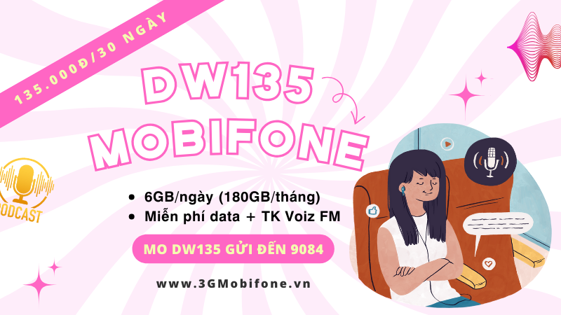 Đăng ký gói cước DW135 Mobifon nhận 180GB Data và nghe Voiz FM miễn phí 