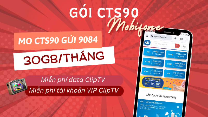 Đăng ký gói CTS90 Mobifone chỉ 90k có ngay 30GB, miễn phí dùng ClipTV