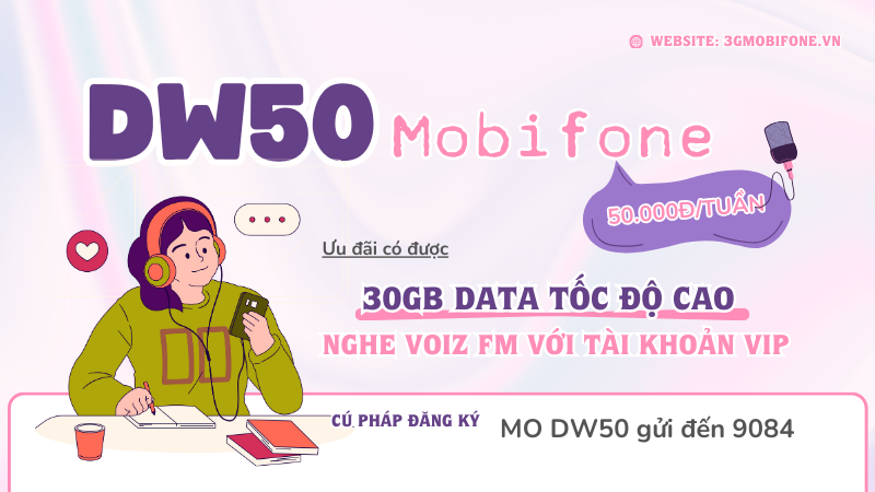 Cách đăng ký gói cước DW50 Mobifone có 30GB Data dùng cả tuần 