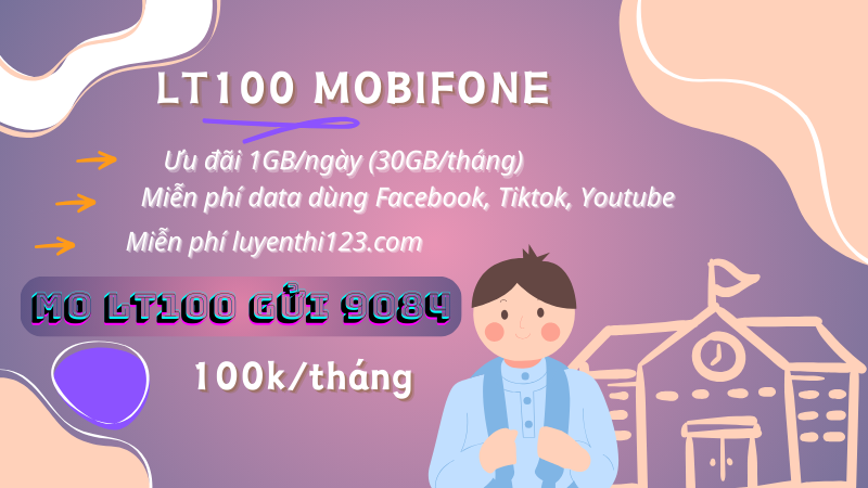 Đăng ký gói LT100 Mobifone ưu đãi 30GB, miễn phí MXH và luyện thi