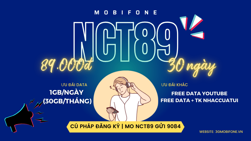 Đăng ký gói cước NCT89 Mobifone nhận 30GB/tháng, miễn phí data Youtube và Nhạc Của Tui 