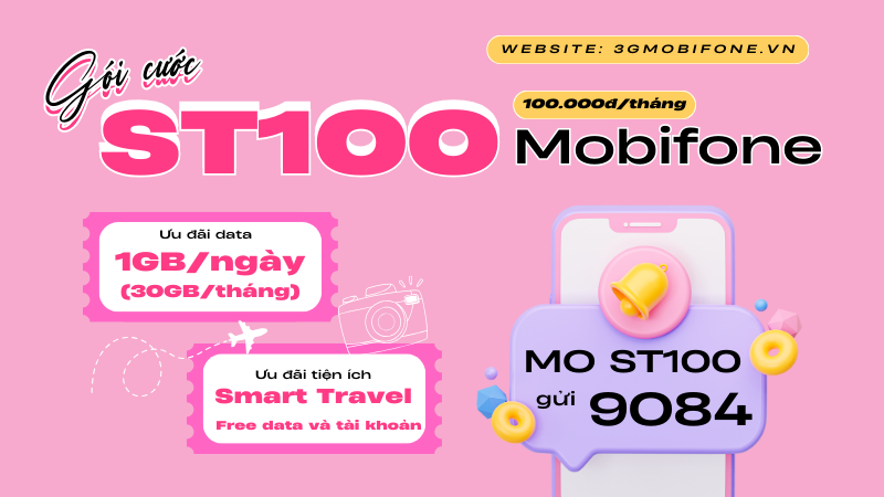 Đăng ký gói cước ST100 Mobifone nhận 30GB Data 1 tháng 