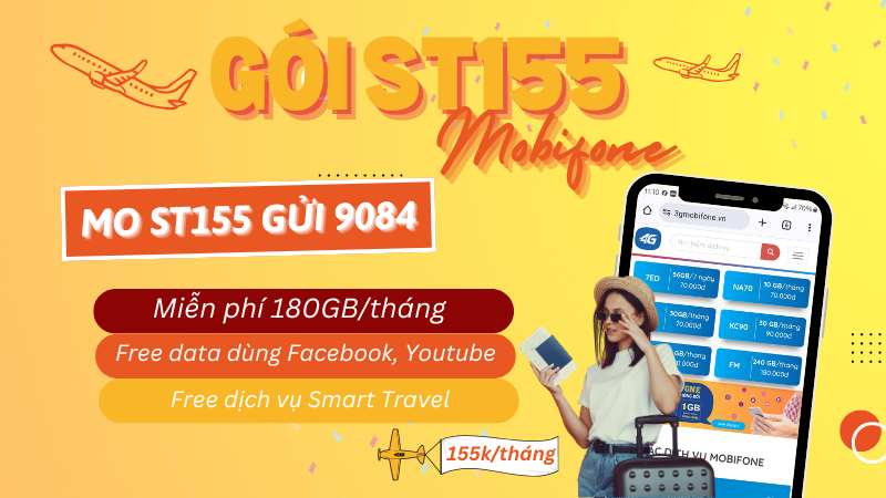 Đăng ký gói ST155 Mobifone nhận ngay 180GB, miễn phí Facebook, Youtube và Smart Travel