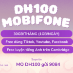 Đăng ký gói cước DH100 Mobifone ưu đãi 30GB/tháng, miễn phí dùng Tiktok, Youtube, Facebook và học tiếng Anh