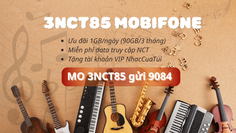 Đăng ký gói NCT85 Mobifone 3 tháng có ngay 90GB, miễn phí dùng NCT