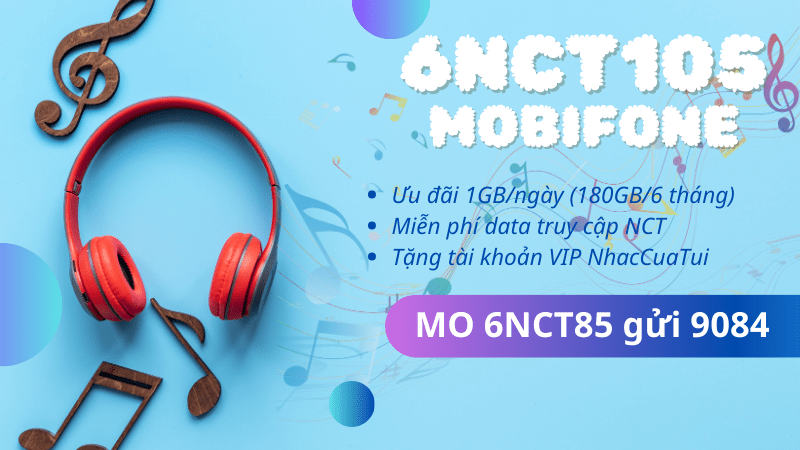 Đăng ký gói cước 6NCT105 Mobifone miễn phí 180GB, và nhiều ưu đãi hấp dẫn