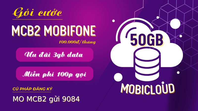 Đăng ký gói cước MCB2 Mobifone có ngay 3GB, miễn phí gọi và lưu trữ MobiCloud