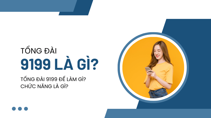 Tổng đài 9199 Mobifone là tổng đài gì?