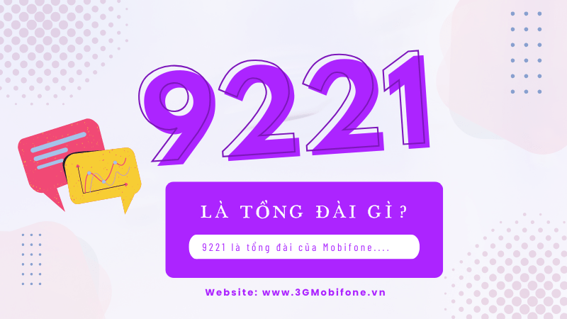 Tổng đài Mobifone 9221 là tổng đài của Mobifone