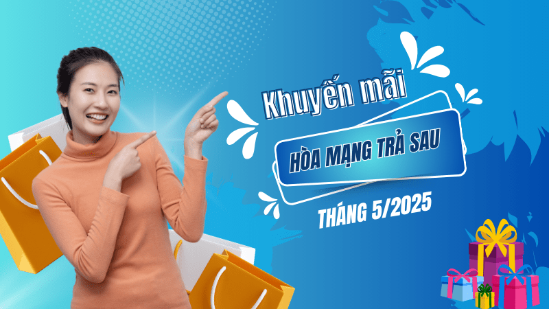 Mobifone khuyến mãi hòa mạng trả sau tháng 5/2025